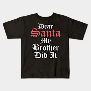 Funny Christmas Pajama Dear Santa My Brother Did It Kids T-Shirt